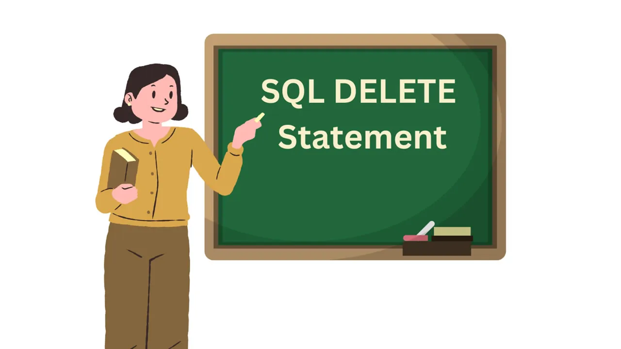 SQL DELETE Statement - Explained with Examples