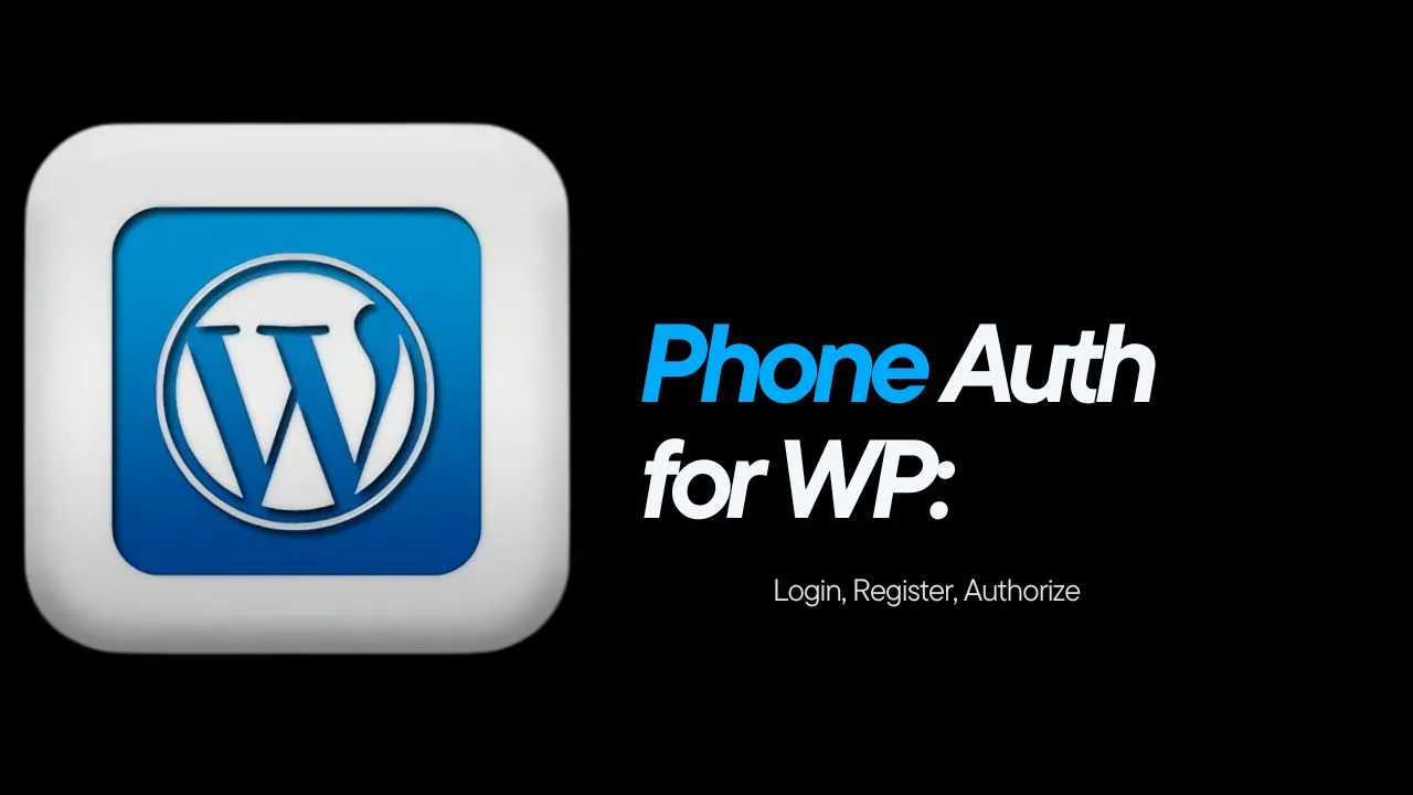 Phone Auth for WP: Login, Register, Authorize