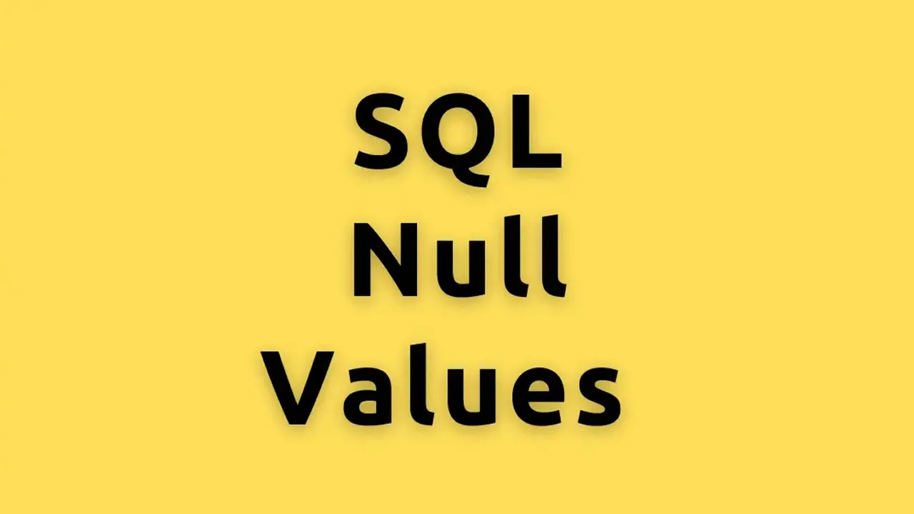 Sql Null Values Explained With Examples 3507