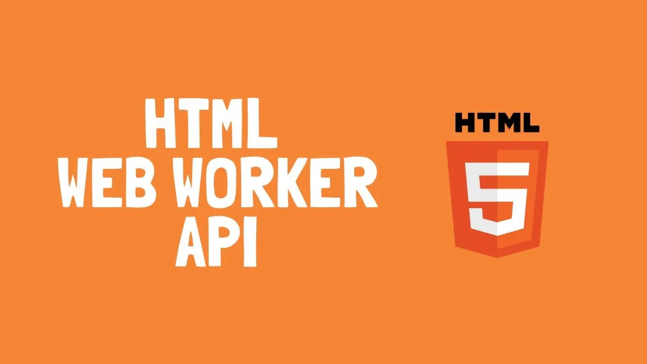 HTML Web Workers API - Explained with Examples