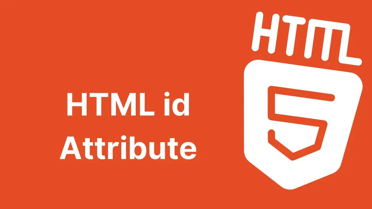 HTML id Attribute - Explained with Examples