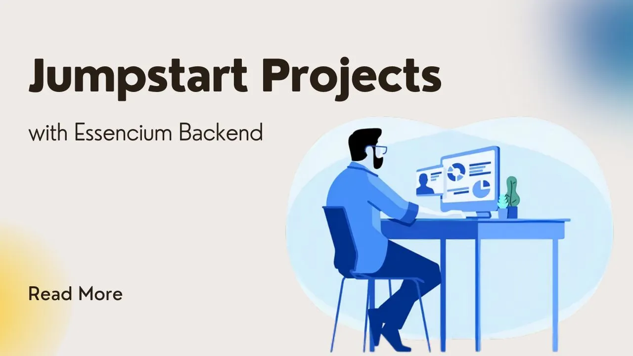 Jumpstart Projects with Essencium Backend