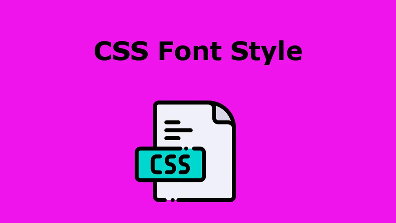 CSS Font Style - Explained with Examples
