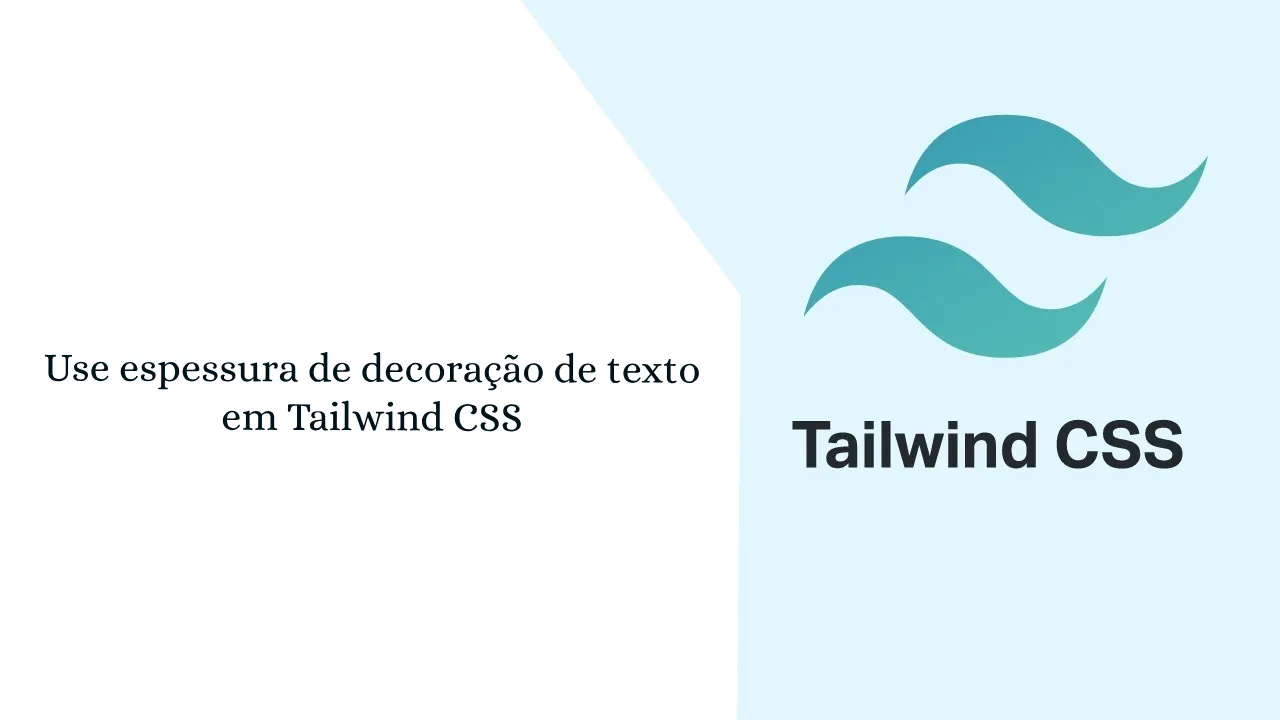 Use espessura de decoração de texto em Tailwind CSS