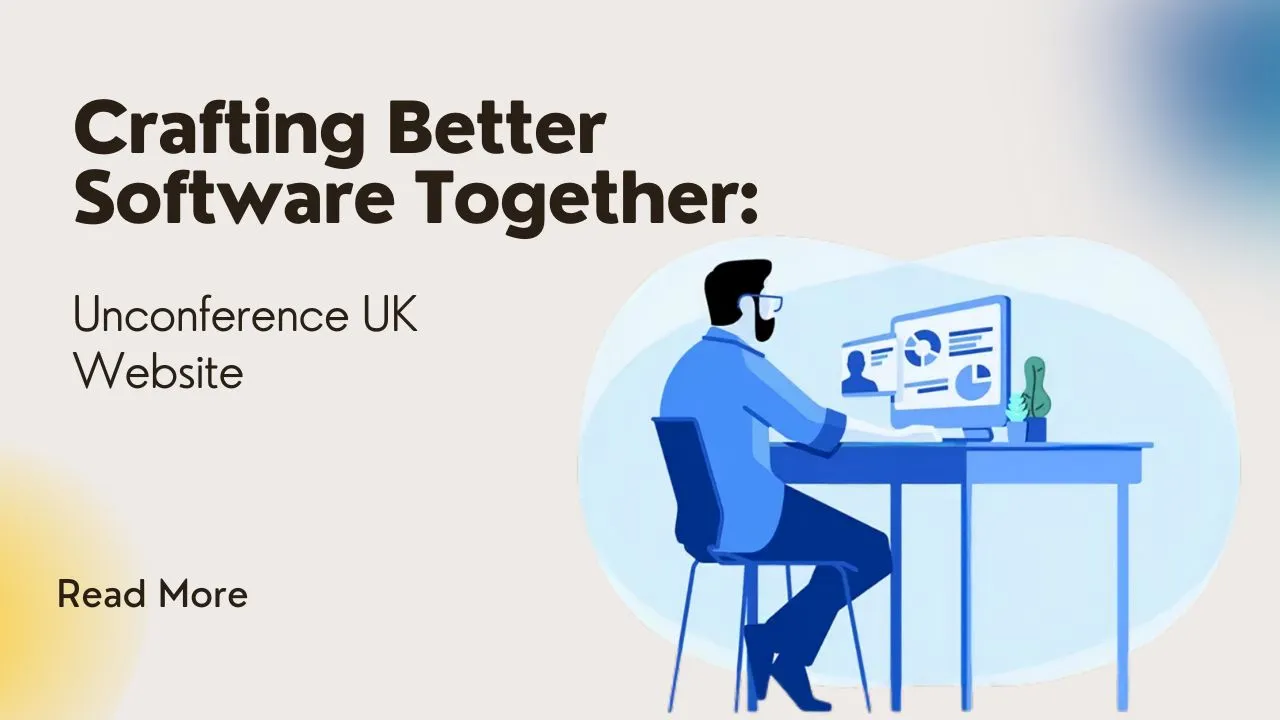 Crafting Better Software Together: Unconference UK Website