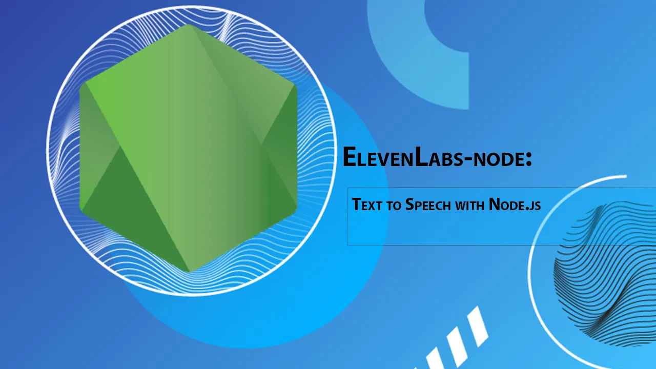 ElevenLabs-node: Text to Speech with Node.js