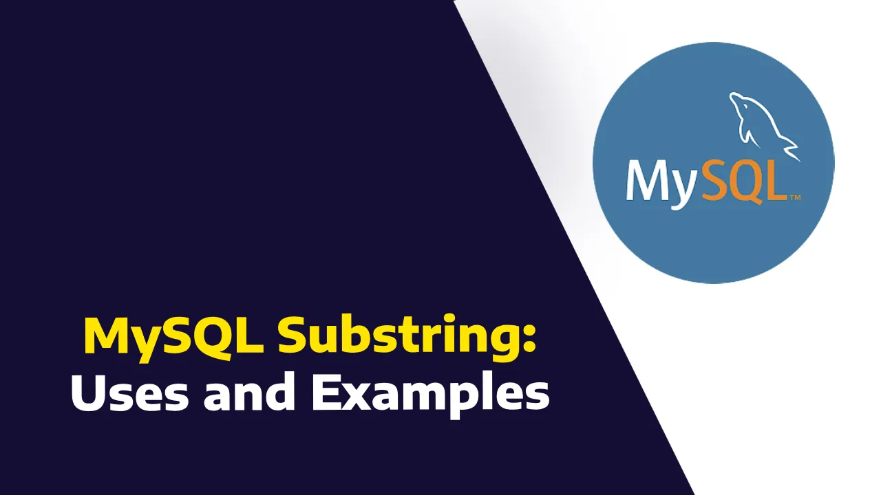 MySQL Substring: Uses and Examples