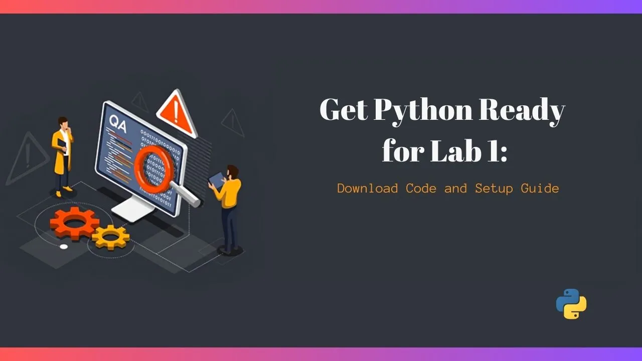 Get Python Ready for Lab 1: Download Code and Setup Guide