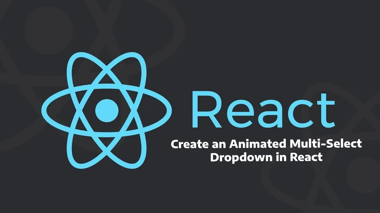 Create an Animated Multi-Select Dropdown in React