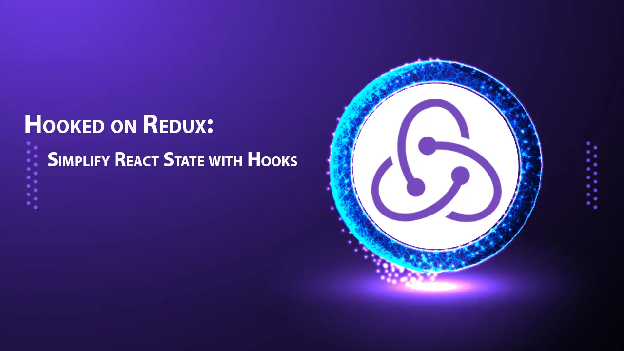 Hooked on Redux: Simplify React State with Hooks