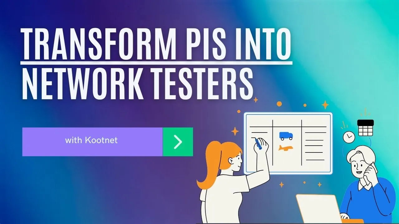 Transform Pis into Network Testers with Kootnet
