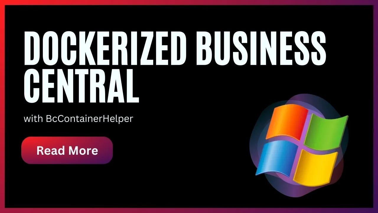 Dockerized Business Central with BcContainerHelper
