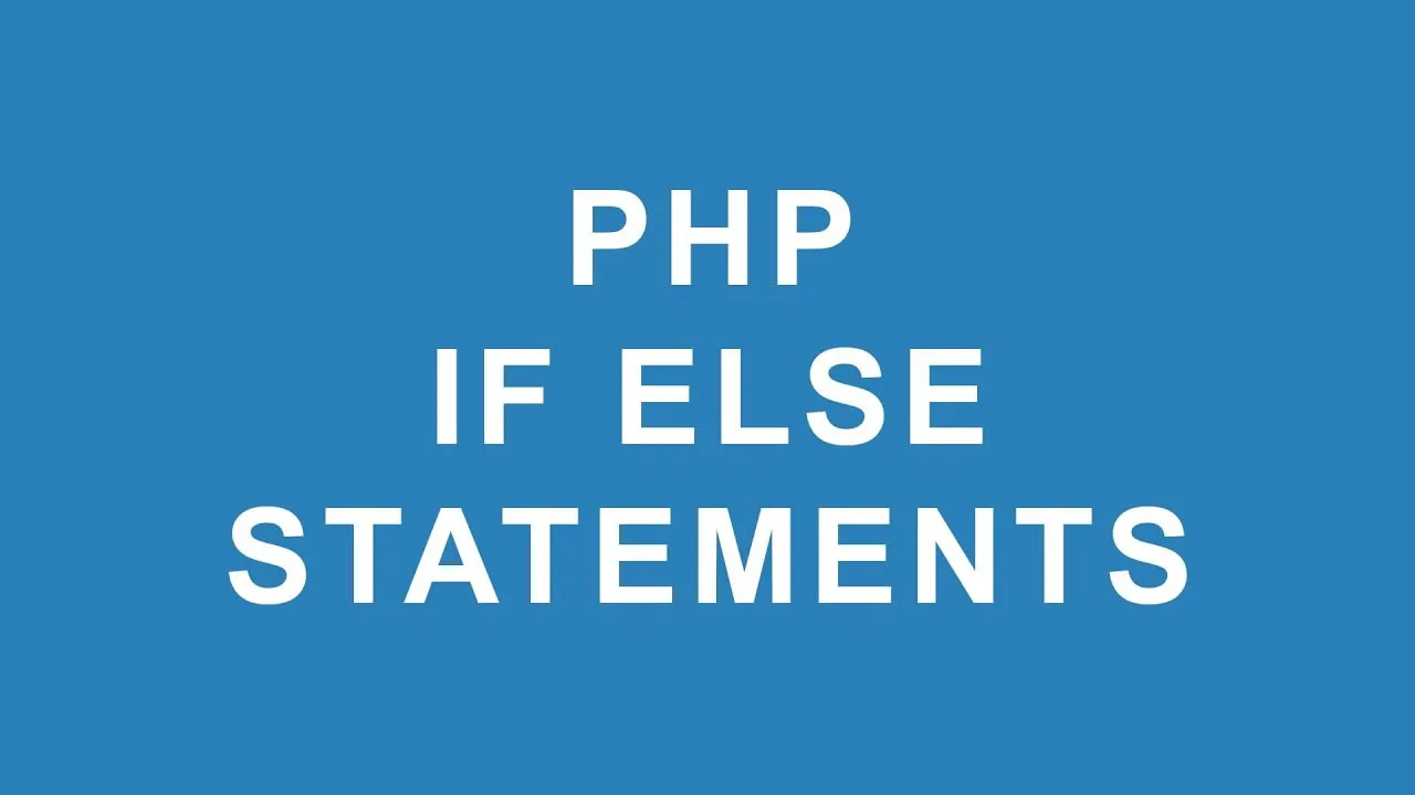 PHP if...else Statements - Explained with Examples