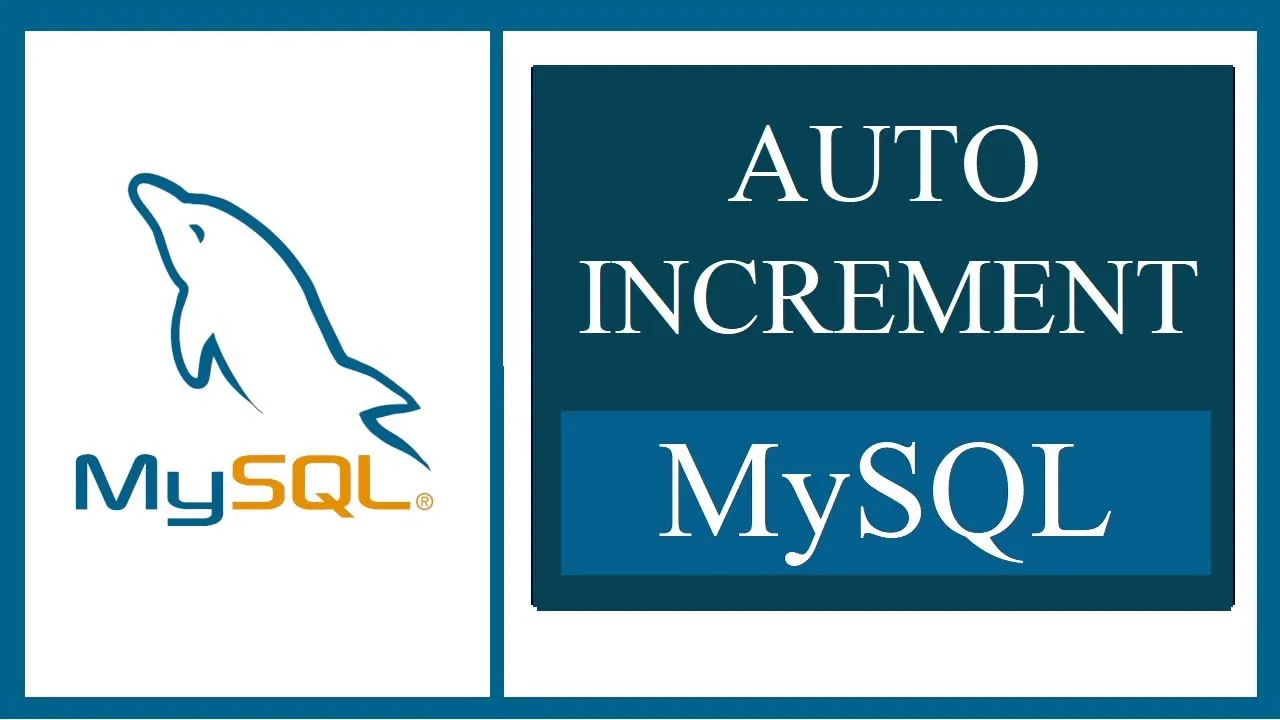 MySQL AUTO INCREMENT Field - Explained With Examples