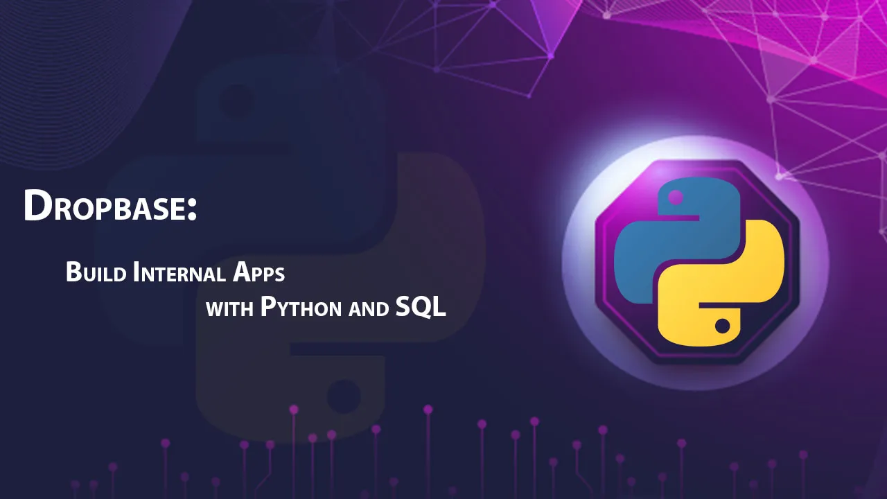 Dropbase: Build Internal Apps with Python and SQL