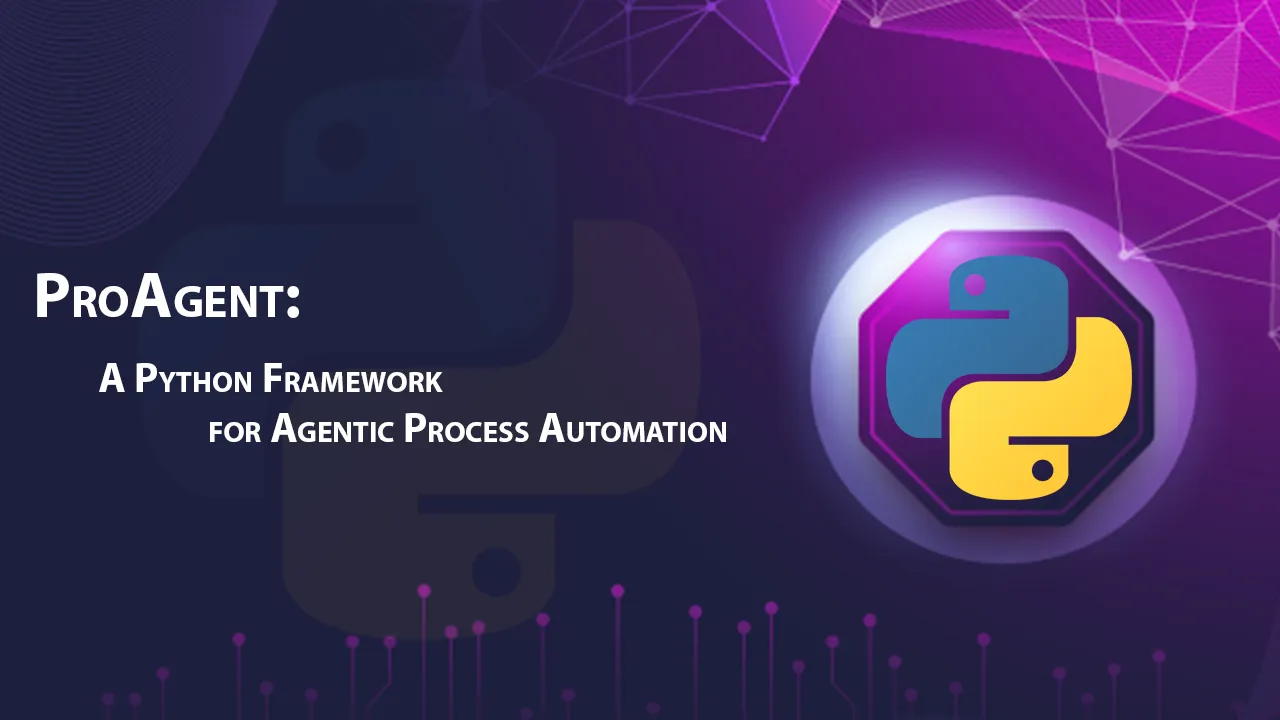 ProAgent: A Python Framework for Agentic Process Automation