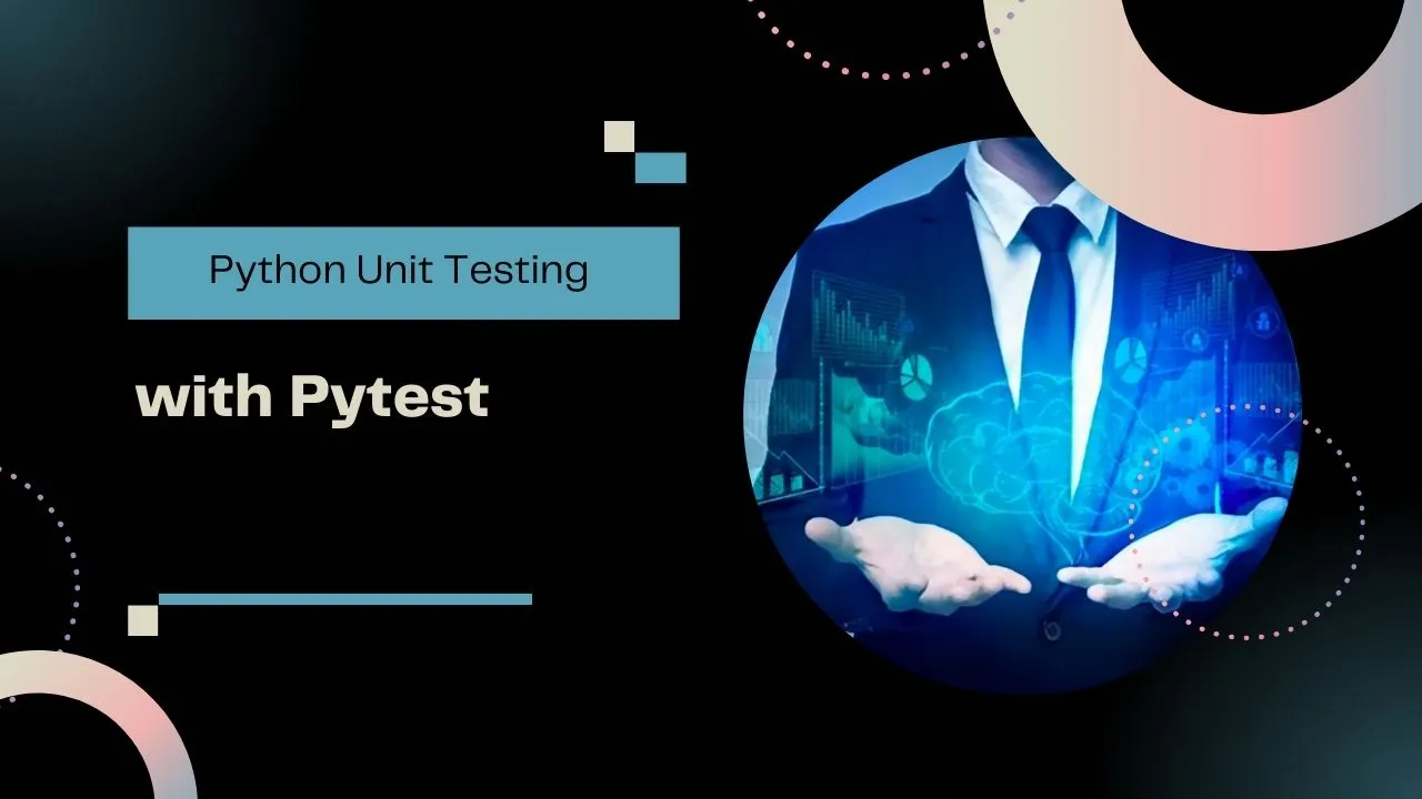 Python Unit Testing With Pytest