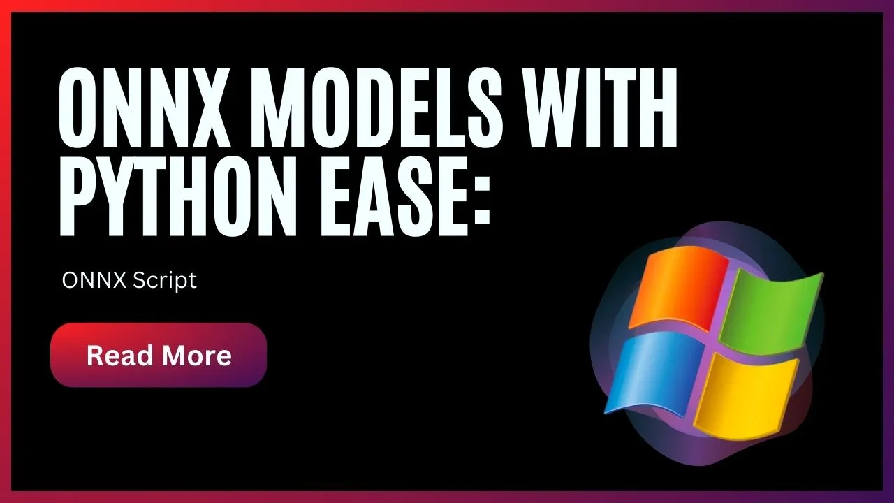ONNX Models with Python Ease: ONNX Script 