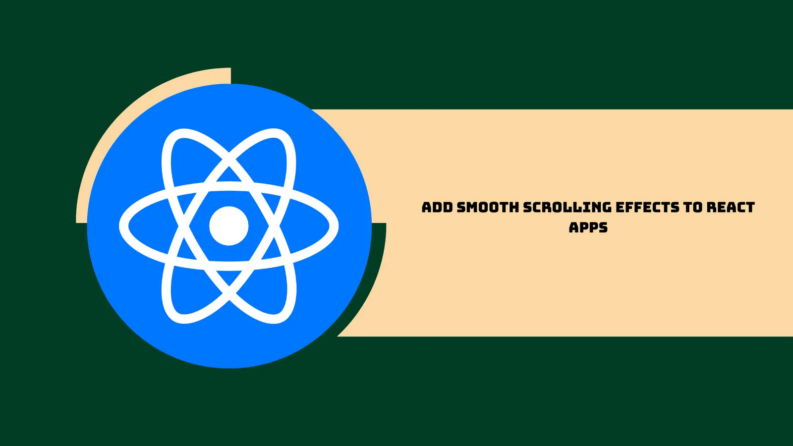 React Add a Smooth Scrolling Effect 