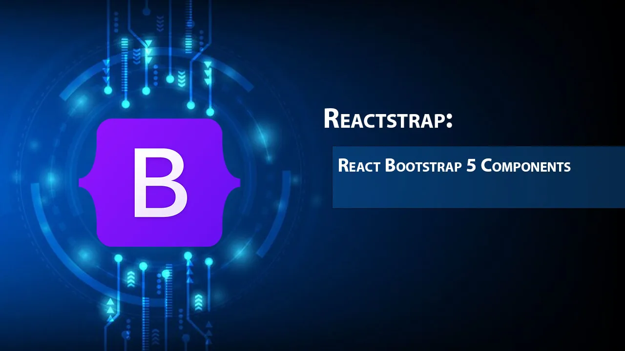 Reactstrap: React Bootstrap 5 Components