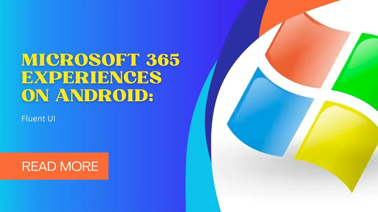 Microsoft 365 Experiences on Android: Fluent UI