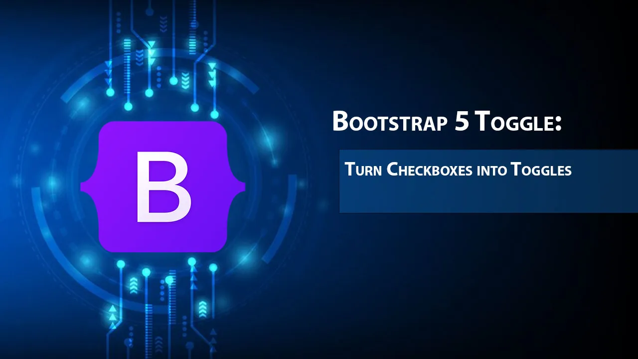 Bootstrap 5 Toggle: Turn Checkboxes into Toggles