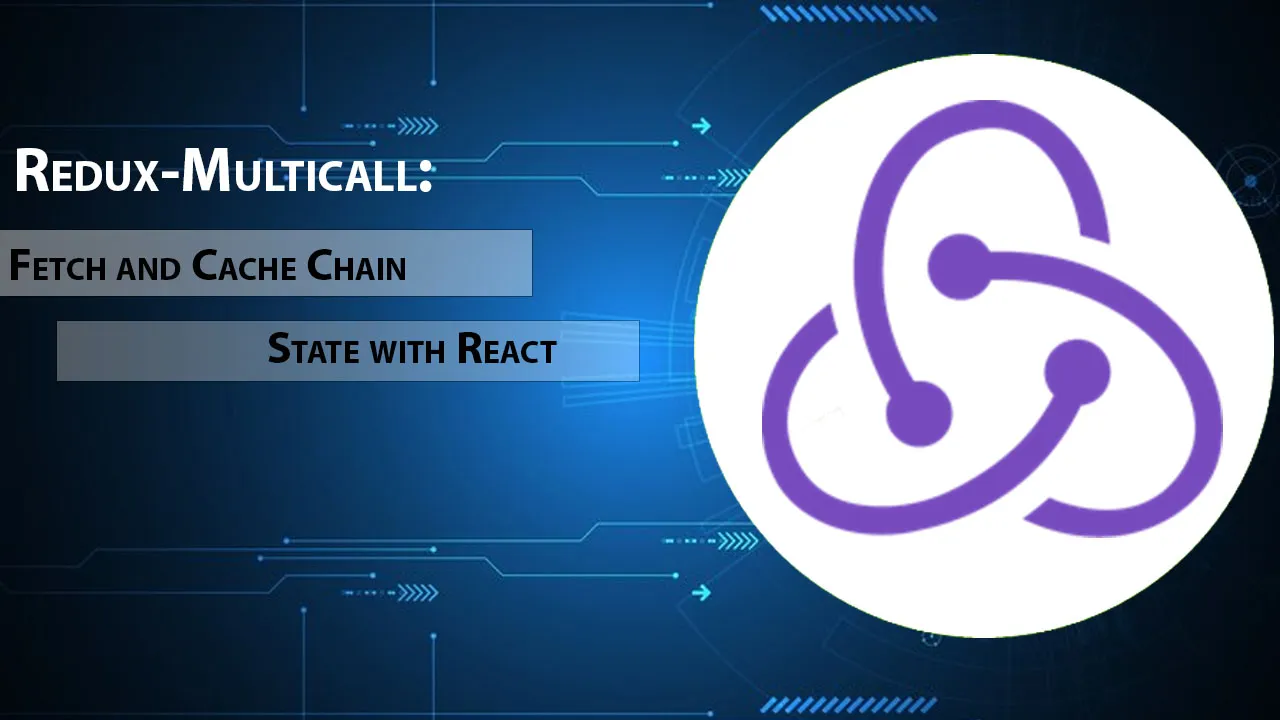 Redux-Multicall: Fetch and Cache Chain State with React