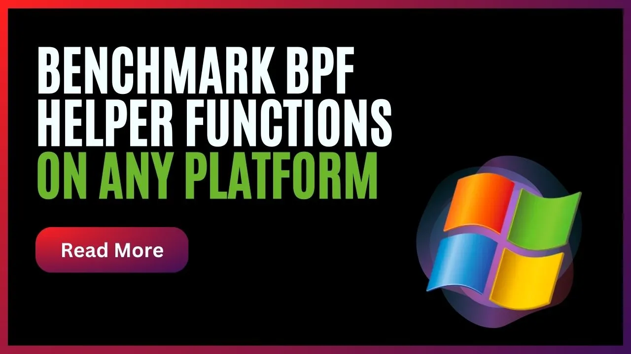 Benchmark BPF Helper Functions on Any Platform