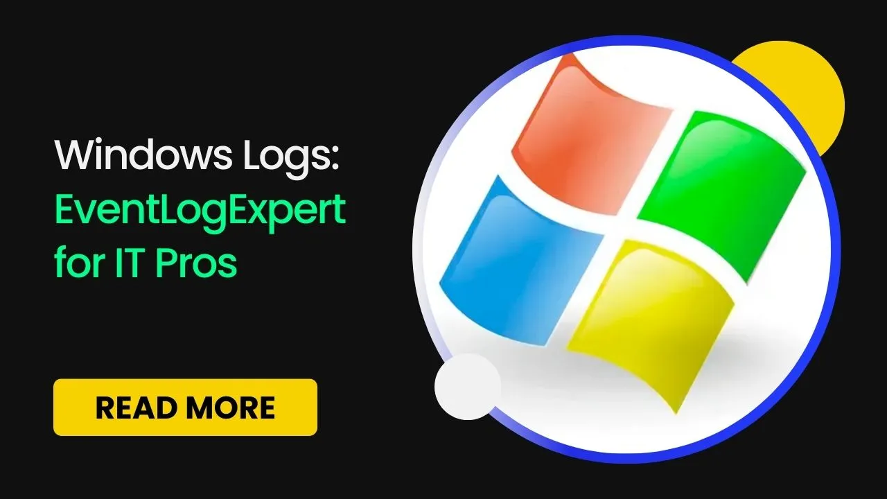 Windows Logs: EventLogExpert for IT Pros