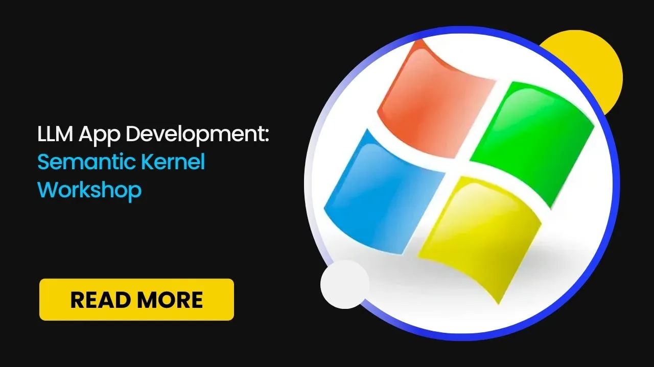 LLM App Development: Semantic Kernel Workshop