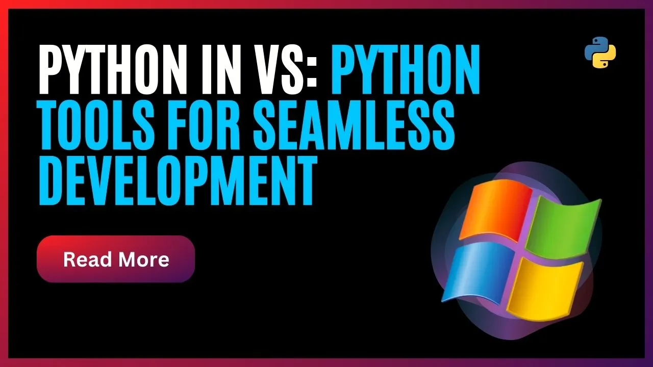 Python in VS: Python Tools for Seamless Development 