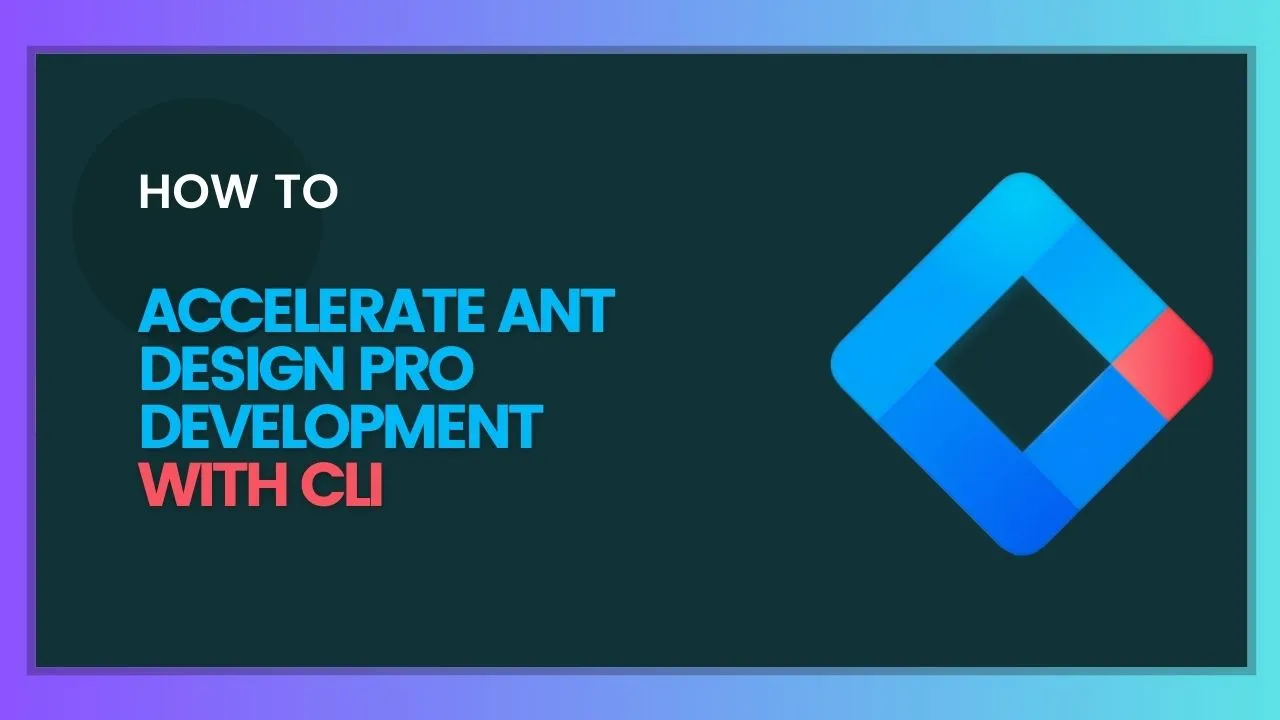 Accelerate Ant Design Pro Development with CLI