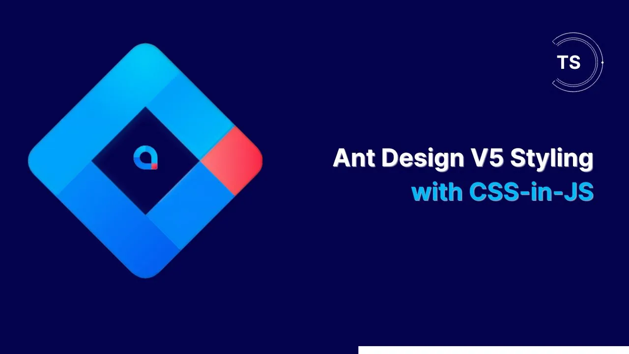 Ant Design V5 Styling with CSS-in-JS