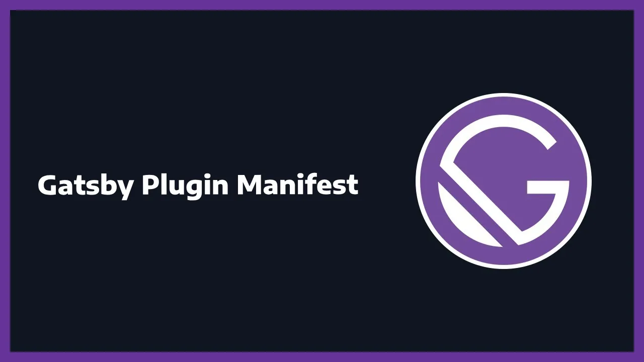 Gatsby Plugin Manifest: Add a Web App Manifest