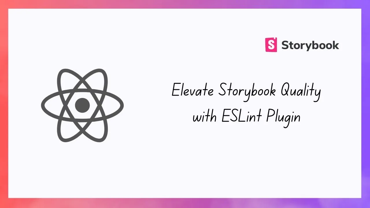 Elevate Storybook Quality with ESLint Plugin