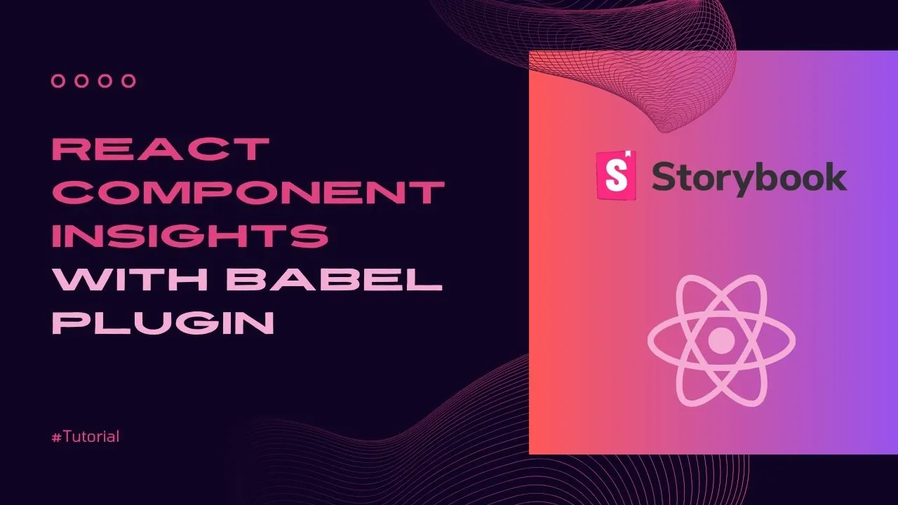 React Component Insights with Babel Plugin