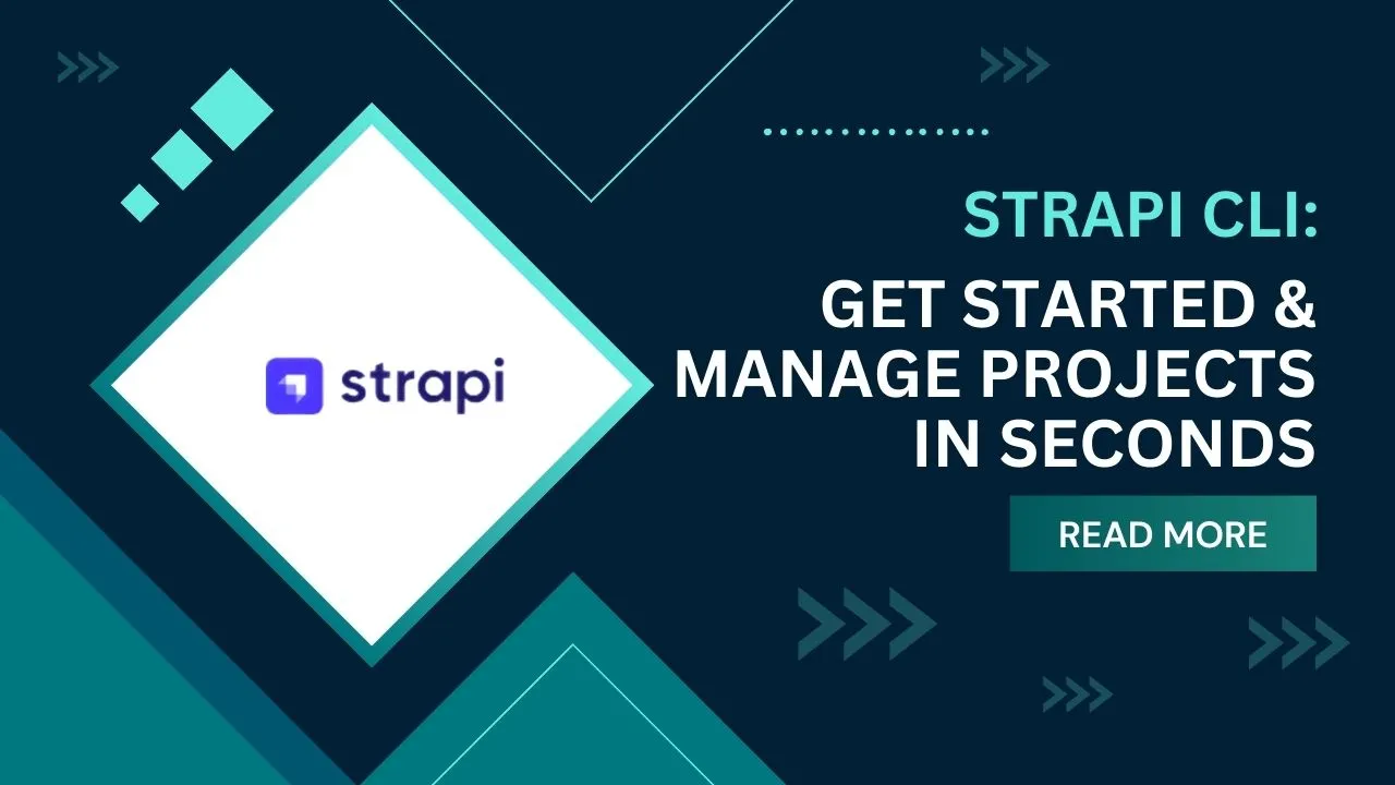 Strapi CLI: Get Started & Manage Projects in Seconds