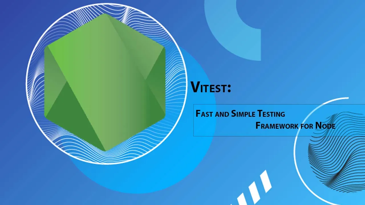 Vitest: Fast and Simple Testing Framework for Node