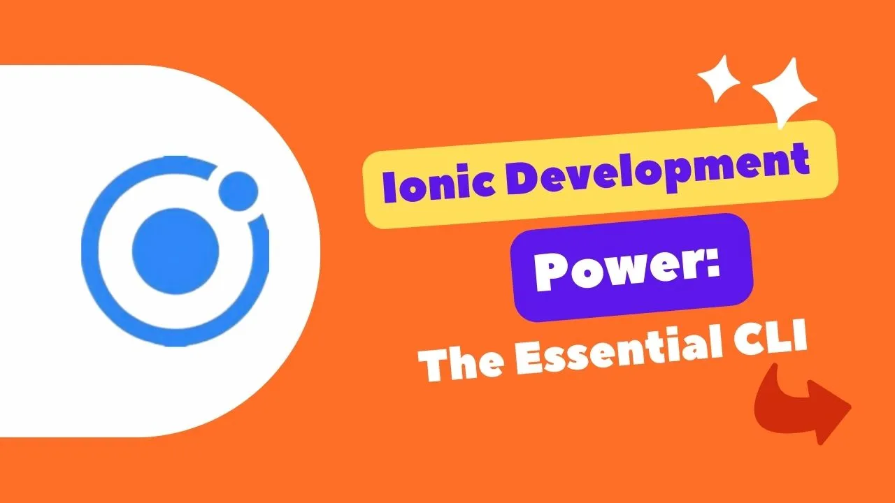 Ionic Development Power: The Essential CLI