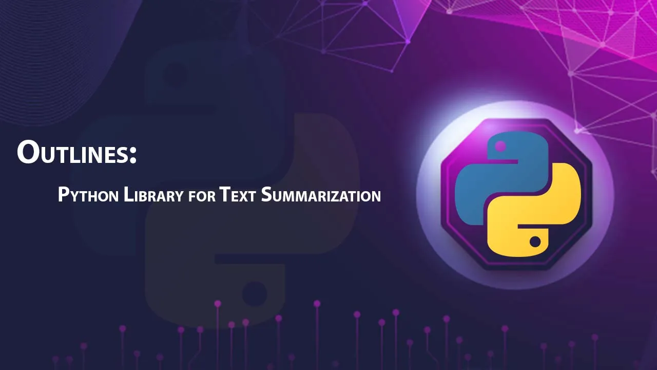 Outlines: Python Library for Text Summarization