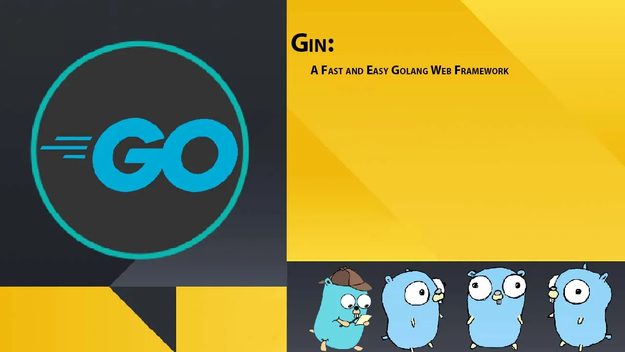 Gin A Fast and Easy Golang  Framework