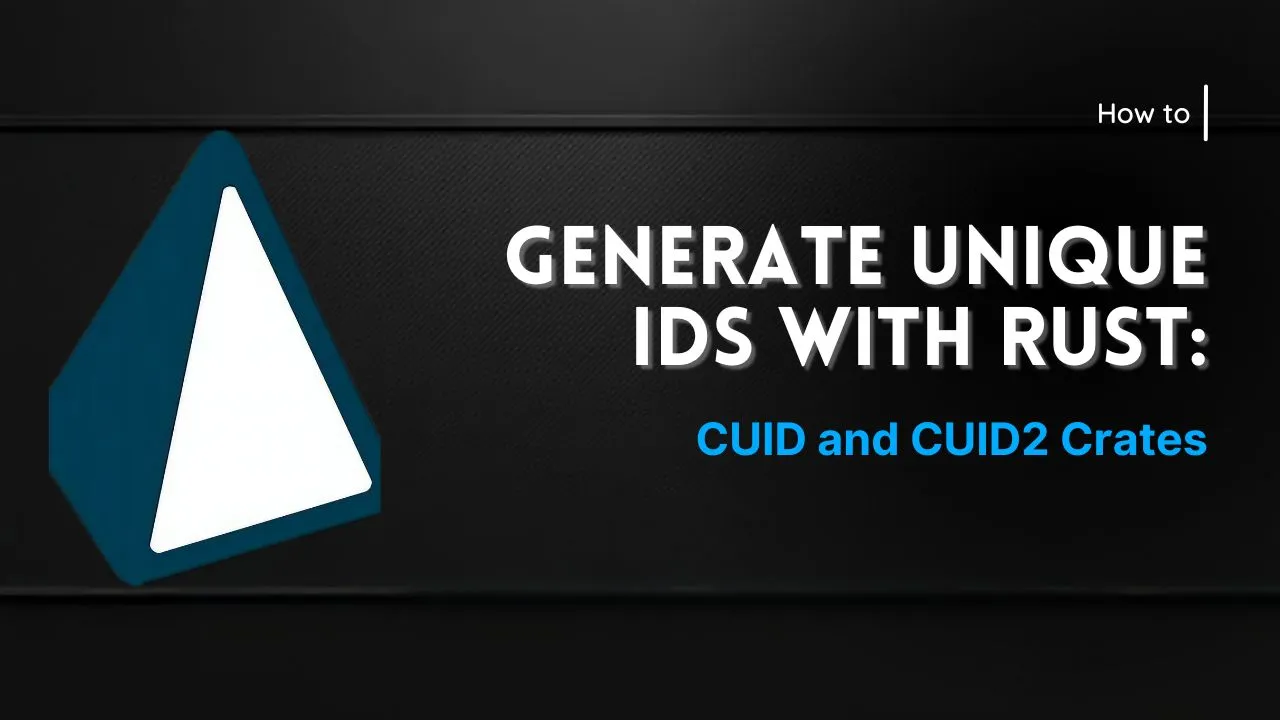 Generate Unique IDs with Rust: CUID and CUID2 Crates