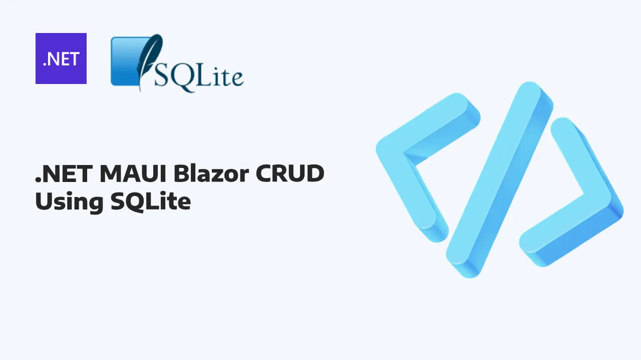 .NET MAUI Blazor CRUD Using SQLite