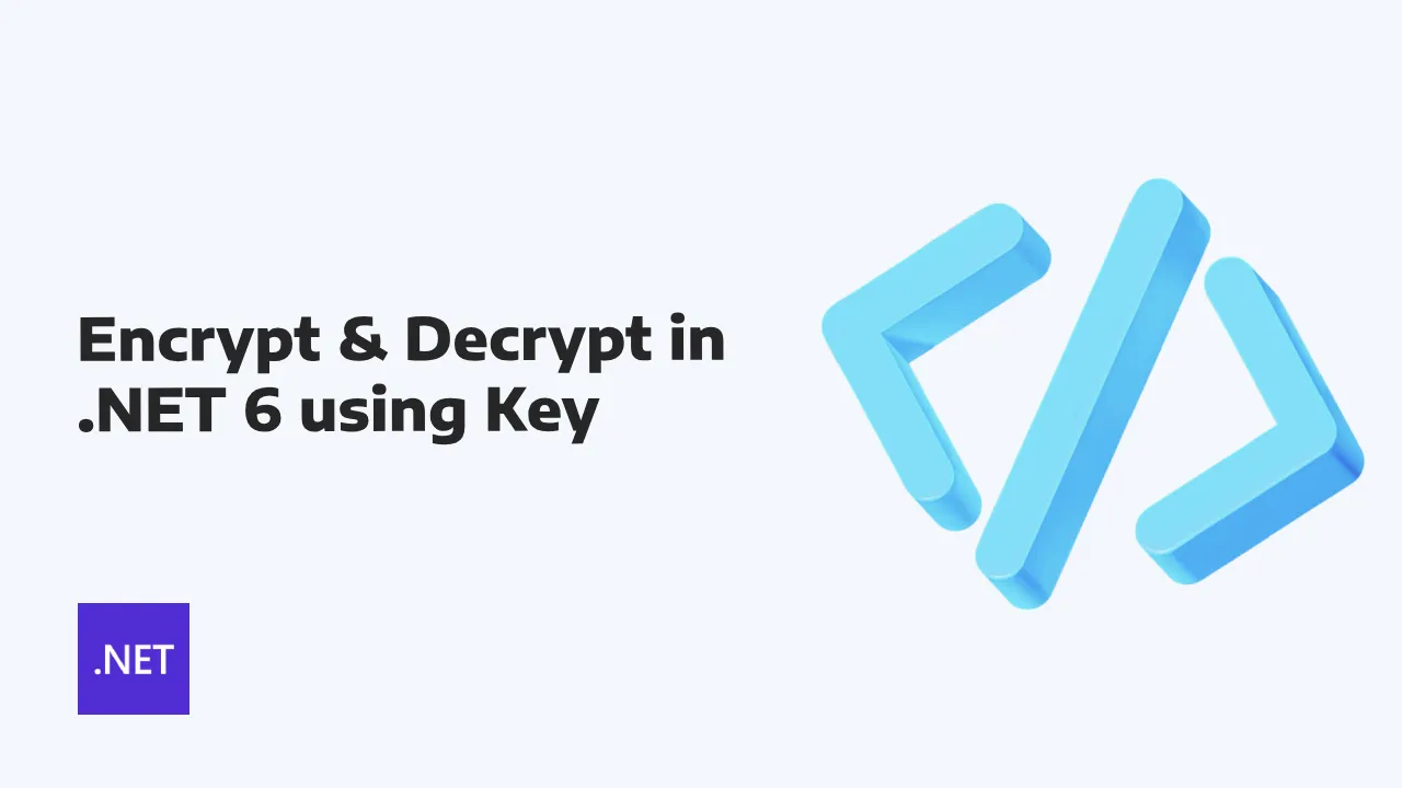 How to Encrypt & Decrypt Password in .NET 6 using Key