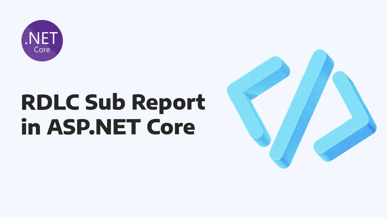 how-to-create-rdlc-report-with-sub-report-in-asp-net-core