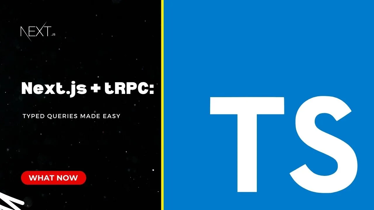 Next.js + tRPC: Typed Queries Made Easy