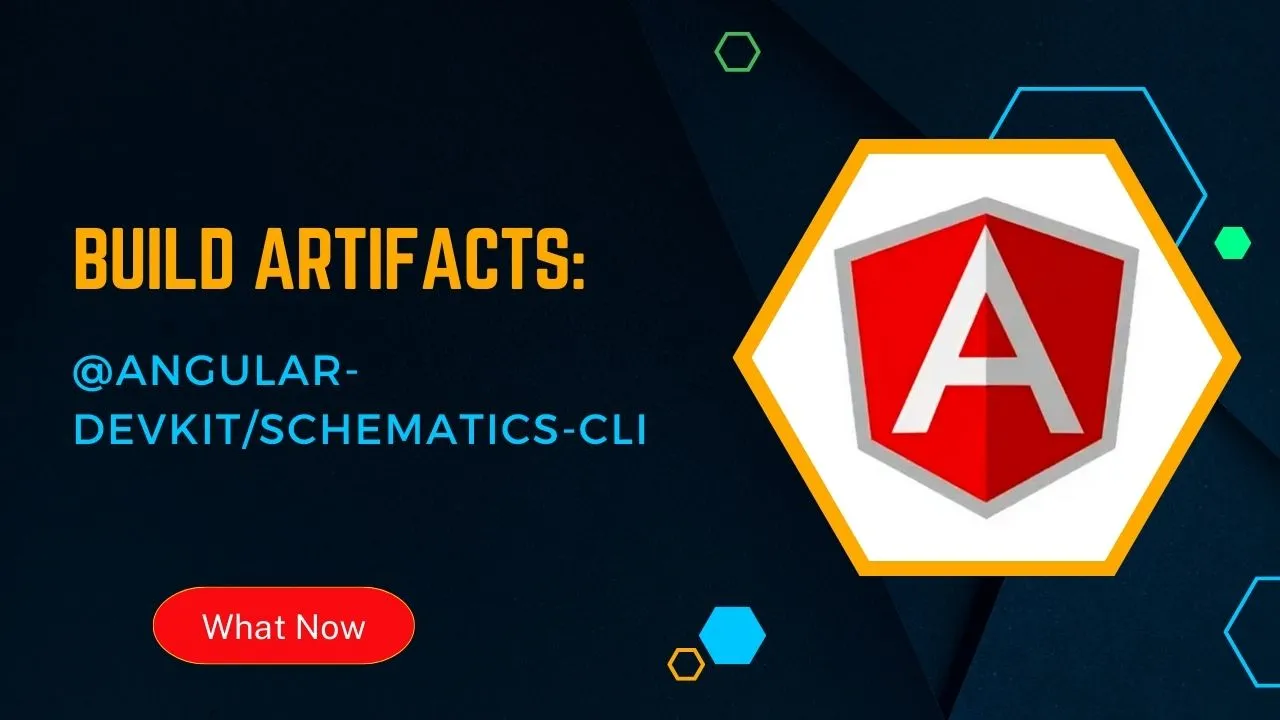 Build Artifacts: @angular-devkit/schematics-cli