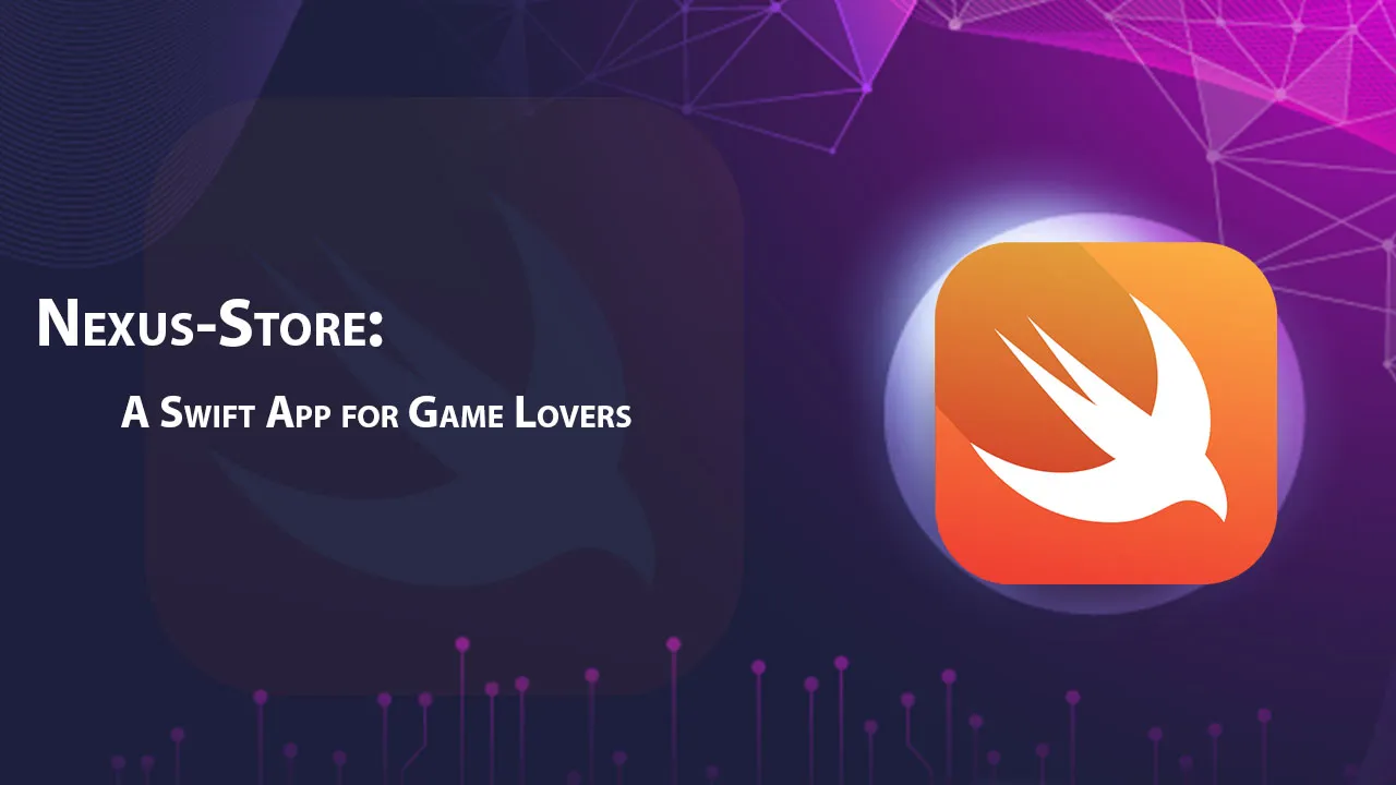 Nexus-Store: A Swift App for Game Lovers