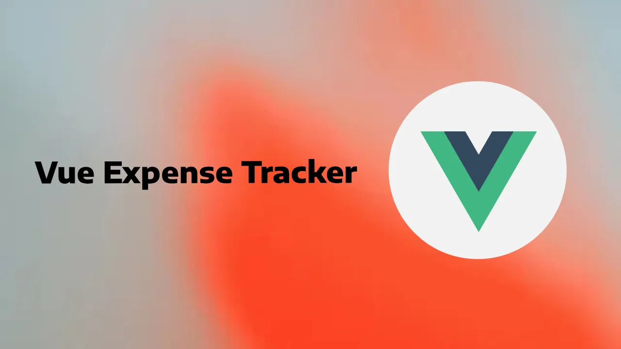 Vue Expense Tracker: A Vue.js App for Managing Expenses