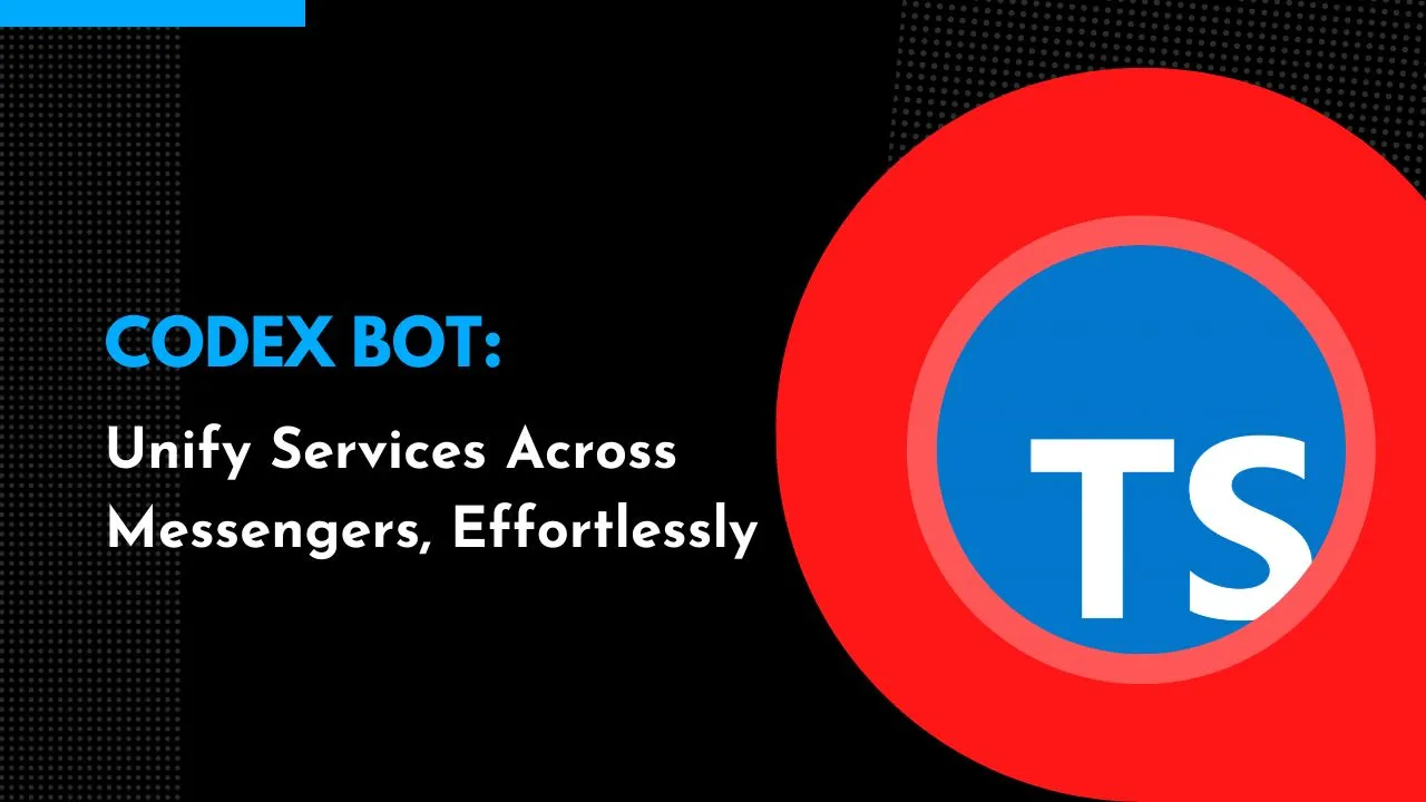 CodeX Bot: Unify Services Across Messengers, Effortlessly 